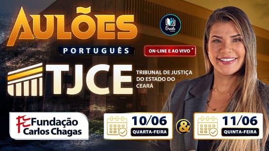 AULÕES TJCE - 06/2026  - 2 AULÕES AO VIVO de Português para você fazer aquela revisão para o concurso do TJCE, organizado pela banca FCC.